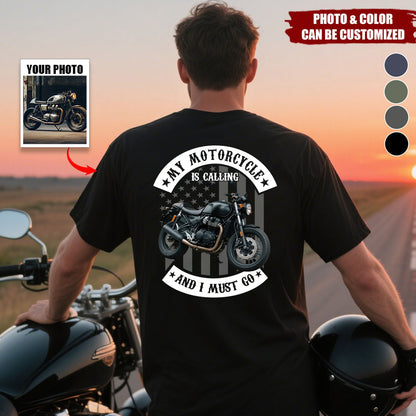 Custom Photo My Motorcycle Is Calling - Personalized Shirt, Gift For Biker, Motorcycle Lovers